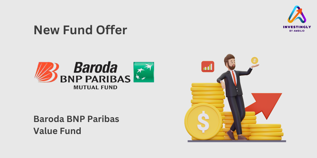 Baroda BNP Paribas Value Fund - NFO Dates, Scheme Features